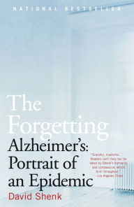 Title: The Forgetting: Alzheimer's: Portrait of an Epidemic, Author: David Shenk