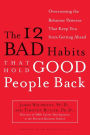 The 12 Bad Habits That Hold Good People Back