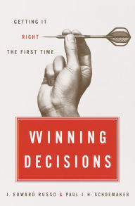 Title: Winning Decisions: Getting It Right the First Time, Author: J. Edward Russo
