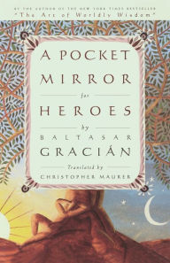 Title: A Pocket Mirror for Heroes, Author: Baltasar Gracian