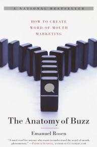 Title: The Anatomy of Buzz: How to Create Word of Mouth Marketing, Author: Emanuel Rosen