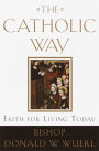 Catholic Way: Faith for Living Today