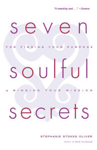 Title: Seven Soulful Secrets, Author: Stephanie Stokes Oliver