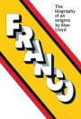 Franco: The Biography of an Enigma