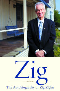 Title: Zig: The Autiobiography of Zig Ziglar, Author: Zig Ziglar