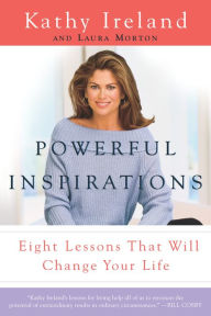 Title: Powerful Inspirations: Eight Lessons That Will Change Your Life, Author: Kathy Ireland