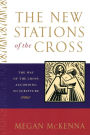 The New Stations of the Cross: The Way of the Cross According to Scripture