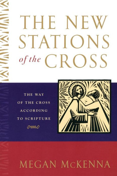 the New Stations of Cross: Way Cross According to Scripture