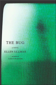 Title: The Bug, Author: Ellen Ullman