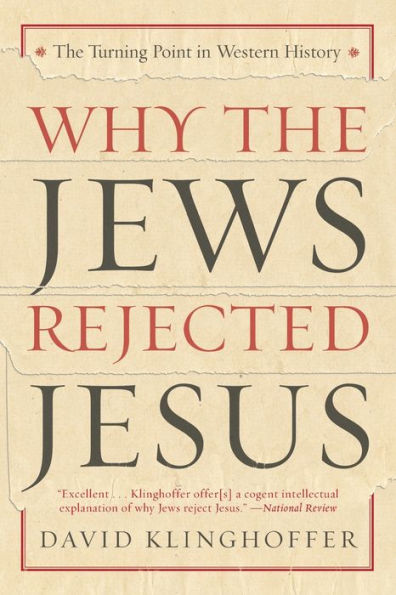 Why the Jews Rejected Jesus: The Turning Point in Western History