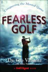 Title: Fearless Golf: Conquering the Mental Game, Author: Gio Valiante