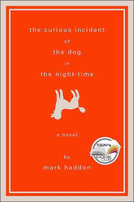Title: The Curious Incident of the Dog in the Night-Time: A Novel, Author: Mark Haddon