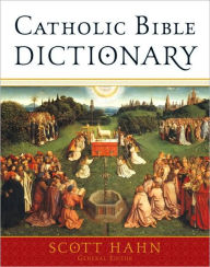Title: Catholic Bible Dictionary, Author: Scott Hahn