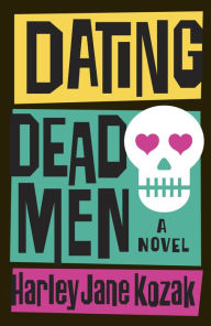 Title: Dating Dead Men, Author: Harley Jane Kozak