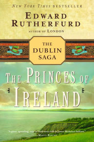 Title: The Princes of Ireland: The Dublin Saga, Author: Edward Rutherfurd