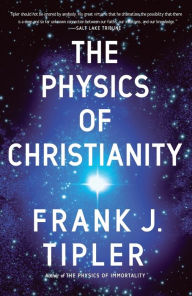 Title: The Physics of Christianity, Author: Frank J. Tipler