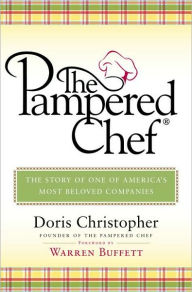 Title: Pampered Chef: The Story of One of America's Most Beloved Companies, Author: Doris Christopher