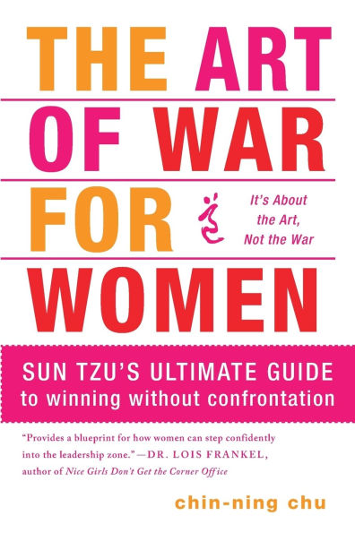The Art of War for Women: Sun Tzu's Ultimate Guide to Winning Without Confrontation