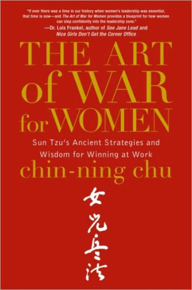 The Art of War for Women: Sun Tzu's Ancient Strategies and Wisdom for Winning at Work