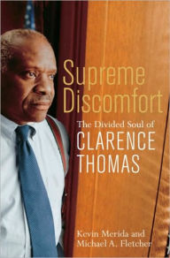 Title: Supreme Discomfort: The Divided Soul of Clarence Thomas, Author: Kevin Merida