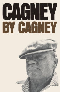 Title: Cagney by Cagney, Author: James Cagney
