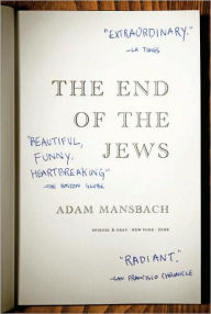 Title: The End of the Jews: A Novel, Author: Adam Mansbach