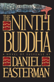 Title: The Ninth Buddha: A Novel of Suspense, Author: Daniel Easterman