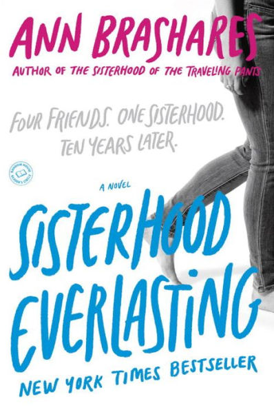 Sisterhood Everlasting (Sisterhood of the Traveling Pants): A Novel