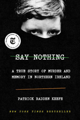 Say Nothing A True Story Of Murder And Memory In Northern Irelandhardcover - 