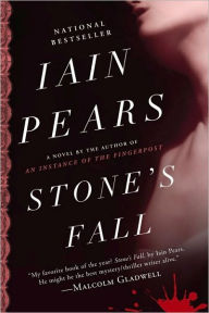 Title: Stone's Fall: A Novel, Author: Iain Pears