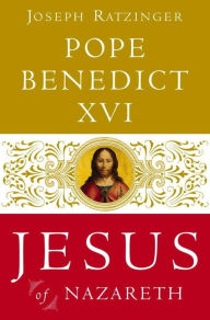 Title: Jesus of Nazareth: From the Baptism in the Jordan to the Transfiguration, Author: Pope Benedict XVI