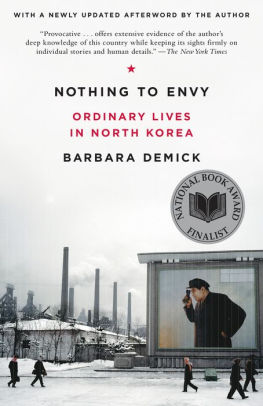Title: Nothing to Envy: Ordinary Lives in North Korea, Author: Barbara Demick