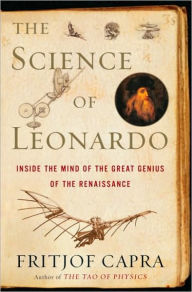 Title: Science of Leonardo: Inside the Mind of the Great Genius of the Renaissance, Author: Fritjof Capra