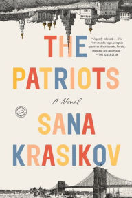 Title: The Patriots: A Novel, Author: Sana Krasikov