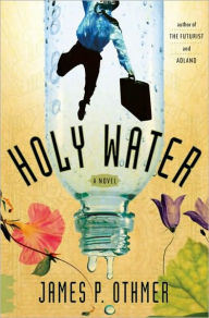 Title: Holy Water, Author: James P. Othmer