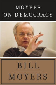 Title: Moyers on Democracy, Author: Bill Moyers