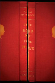 Title: The End of the Jews, Author: Adam Mansbach