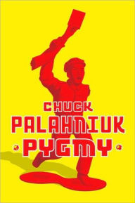 Title: Pygmy, Author: Chuck Palahniuk