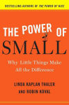 Alternative view 1 of The Power of Small: Why Little Things Make All the Difference