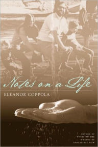 Title: Notes on a Life, Author: Eleanor Coppola