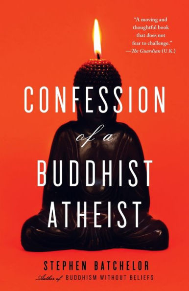 Confession of a Buddhist Atheist