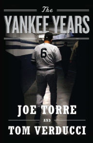 Title: The Yankee Years, Author: Joe Torre