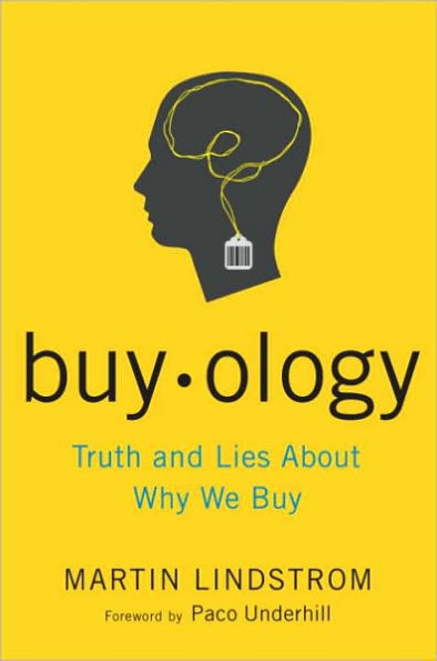 Buyology: Truth and Lies about Why We Buy