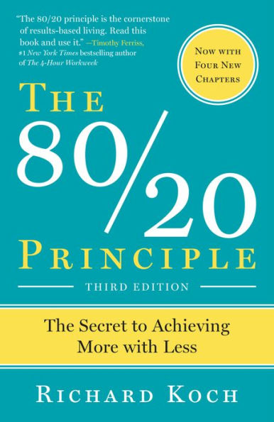 80/20 Principle: The Secret to Success by Achieving More with Less