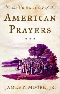 Title: Treasury of American Prayers, Author: James P. Moore