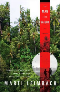 Title: The Man From Saigon: A Novel, Author: Marti Leimbach