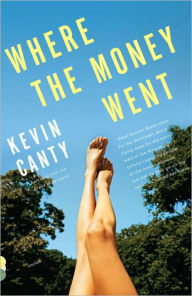 Title: Where the Money Went, Author: Kevin Canty