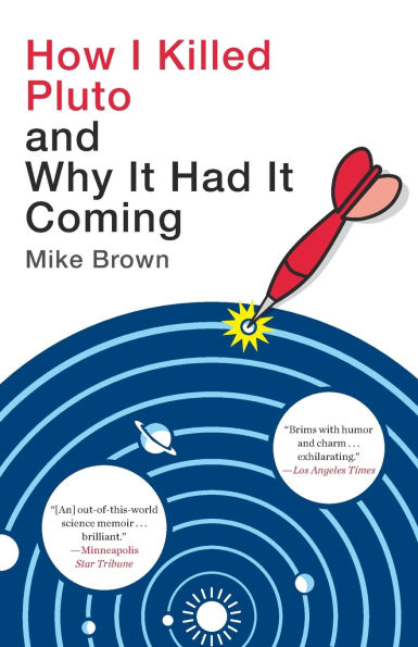 How I Killed Pluto and Why It Had It Coming