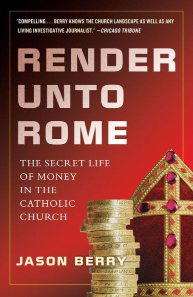 Render Unto Rome: The Secret Life of Money in the Catholic Church