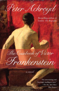 Title: The Casebook of Victor Frankenstein, Author: Peter Ackroyd